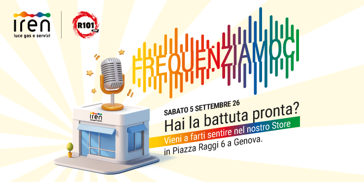 Iren e R101 fanno tappa a Genova con “Frequenziamoci”: lo sportello diventa un luogo di incontro